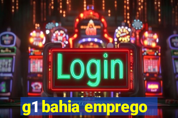 g1 bahia emprego